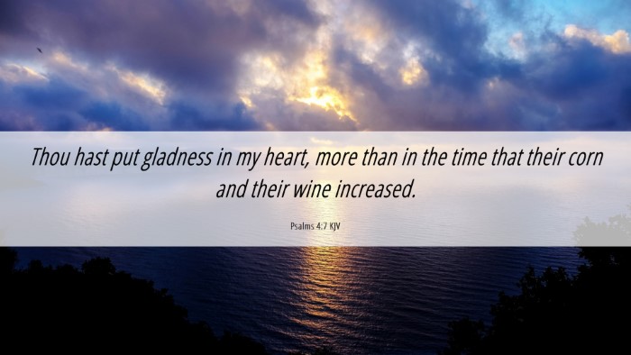 Picture 06 - Psalms 4:7 KJV Desktop Wallpaper - Thou hast put gladness in my heart, more than in - Desktop Bible Verse Wallpaper