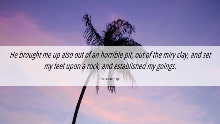 Picture 06 - Psalms 40:2 KJV Desktop Wallpaper - He brought me up also out of an horrible pit, out - Desktop Bible Verse Wallpaper