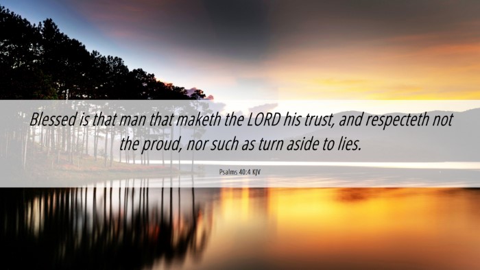 Picture 06 - Psalms 40:4 KJV Desktop Wallpaper - Blessed is that man that maketh the LORD his - Desktop Bible Verse Wallpaper