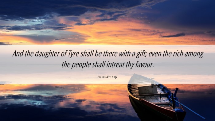 Picture 06 - Psalms 45:12 KJV Desktop Wallpaper - And the daughter of Tyre shall be there with a - Desktop Bible Verse Wallpaper