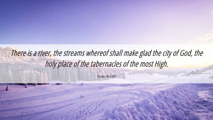 Picture 06 - Psalms 46:4 KJV Desktop Wallpaper - There is a river, the streams whereof shall make - Desktop Bible Verse Wallpaper