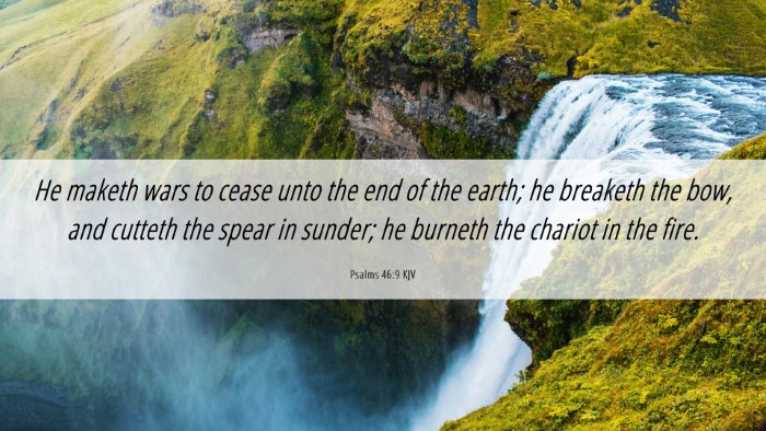 Picture 06 - Psalms 46:9 KJV Desktop Wallpaper - He maketh wars to cease unto the end of the - Desktop Bible Verse Wallpaper