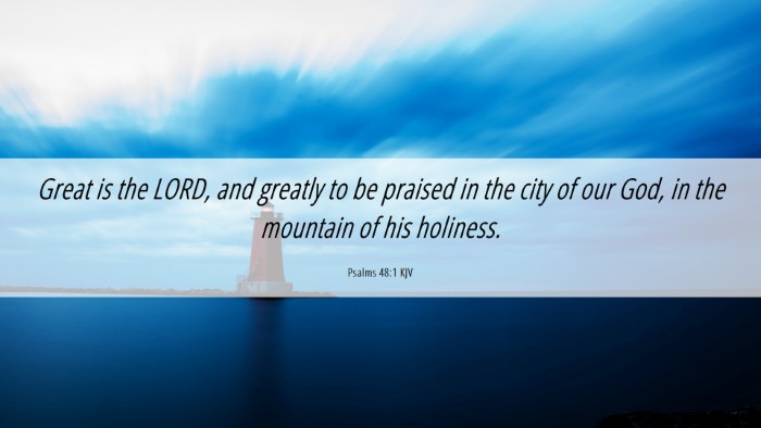 Picture 06 - Psalms 48:1 KJV Desktop Wallpaper - Great is the LORD, and greatly to be praised in - Desktop Bible Verse Wallpaper