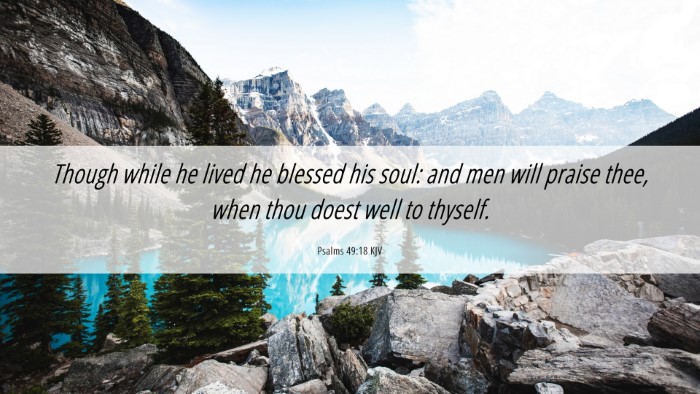 Picture 06 - Psalms 49:18 KJV Desktop Wallpaper - Though while he lived he blessed his soul: and - Desktop Bible Verse Wallpaper