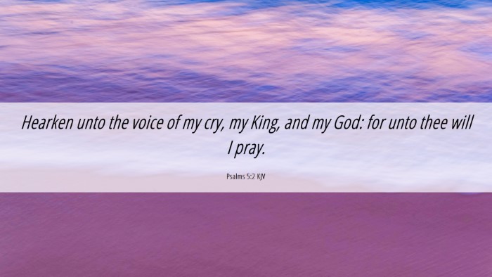 Picture 06 - Psalms 5:2 KJV Desktop Wallpaper - Hearken unto the voice of my cry, my King, and my - Desktop Bible Verse Wallpaper