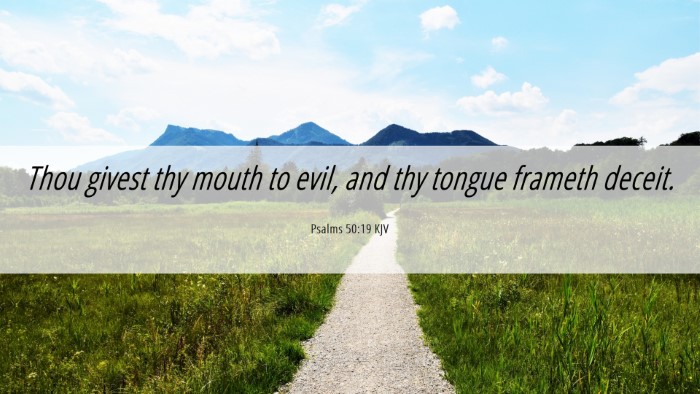 Picture 06 - Psalms 50:19 KJV Desktop Wallpaper - Thou givest thy mouth to evil, and thy tongue - Desktop Bible Verse Wallpaper