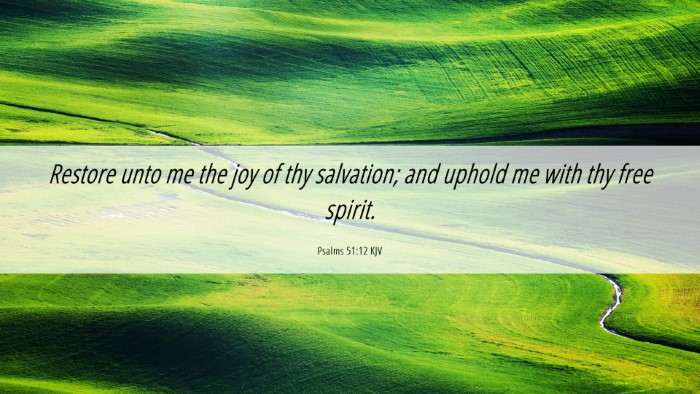 Picture 06 - Psalms 51:12 KJV Desktop Wallpaper - Restore unto me the joy of thy salvation; and - Desktop Bible Verse Wallpaper