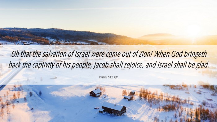 Picture 06 - Psalms 53:6 KJV Desktop Wallpaper - Oh that the salvation of Israel were come out of - Desktop Bible Verse Wallpaper
