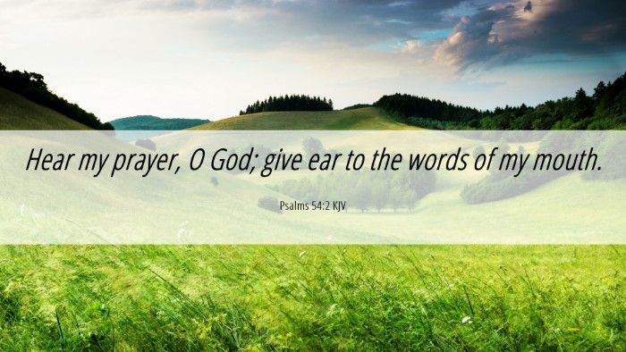 Picture 06 - Psalms 54:2 KJV Desktop Wallpaper - Hear my prayer, O God; give ear to the words of - Desktop Bible Verse Wallpaper