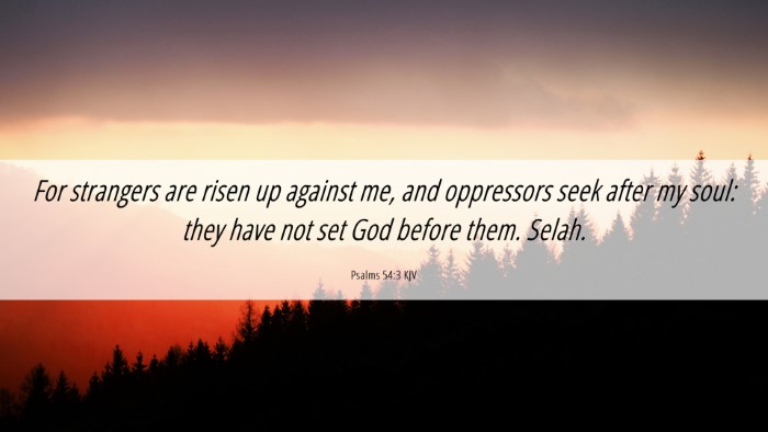 Picture 06 - Psalms 54:3 KJV Desktop Wallpaper - For strangers are risen up against me, and - Desktop Bible Verse Wallpaper