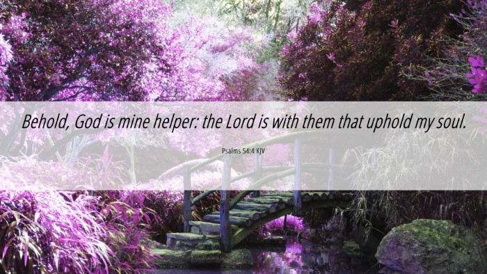 Picture 06 - Psalms 54:4 KJV Desktop Wallpaper - Behold, God is mine helper: the Lord is with them - Desktop Bible Verse Wallpaper