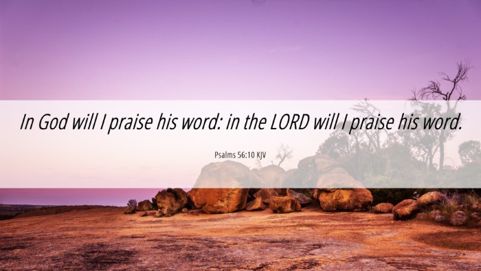 Picture 06 - Psalms 56:10 KJV Desktop Wallpaper - In God will I praise his word: in the LORD will I - Desktop Bible Verse Wallpaper