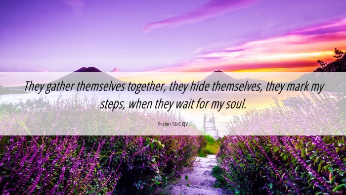 Picture 06 - Psalms 56:6 KJV Desktop Wallpaper - They gather themselves together, they hide - Desktop Bible Verse Wallpaper