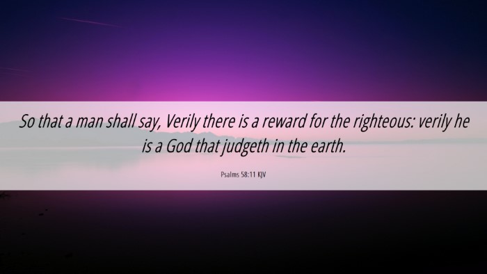 Picture 06 - Psalms 58:11 KJV Desktop Wallpaper - So that a man shall say, Verily there is a reward - Desktop Bible Verse Wallpaper