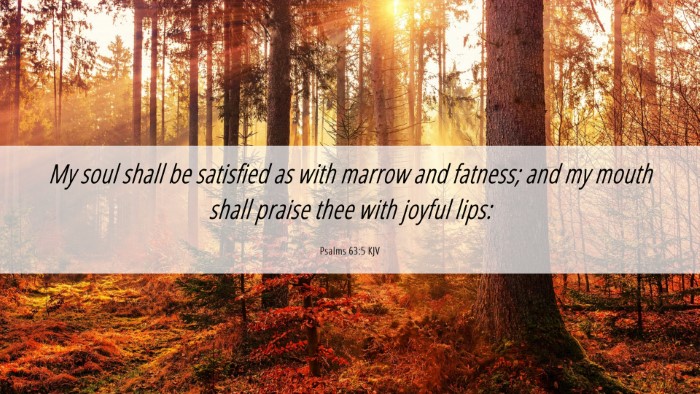 Picture 06 - Psalms 63:5 KJV Desktop Wallpaper - My soul shall be satisfied as with marrow and - Desktop Bible Verse Wallpaper