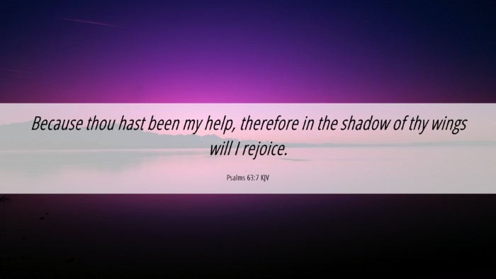 Picture 06 - Psalms 63:7 KJV Desktop Wallpaper - Because thou hast been my help, therefore in the - Desktop Bible Verse Wallpaper