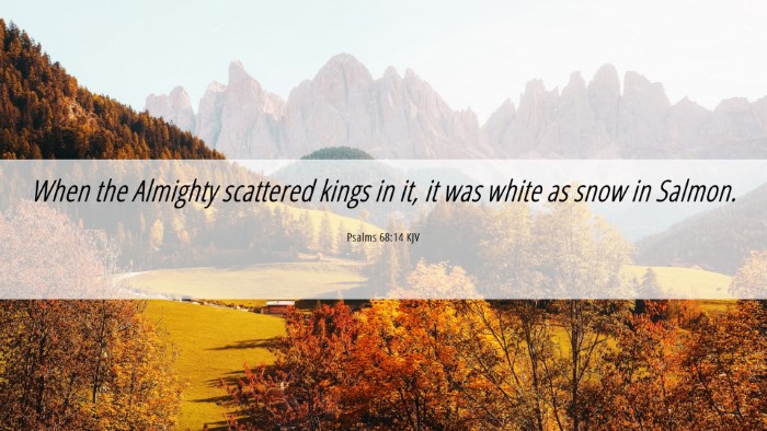 Picture 06 - Psalms 68:14 KJV Desktop Wallpaper - When the Almighty scattered kings in it, it was - Desktop Bible Verse Wallpaper