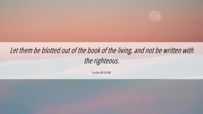 Picture 06 - Psalms 69:28 KJV Desktop Wallpaper - Let them be blotted out of the book of the - Desktop Bible Verse Wallpaper