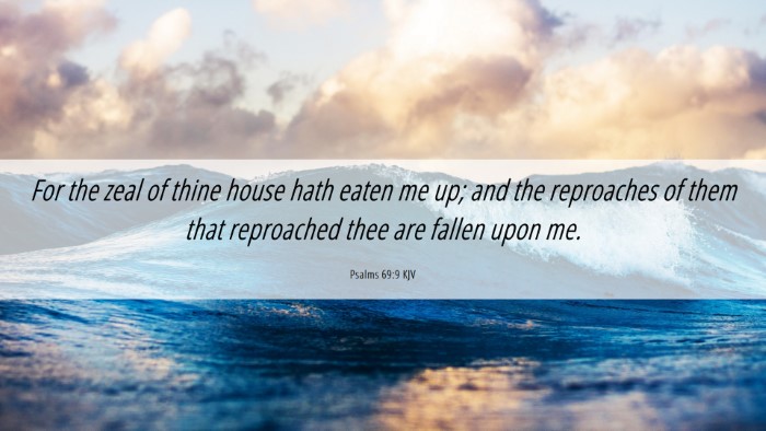Picture 06 - Psalms 69:9 KJV Desktop Wallpaper - For the zeal of thine house hath eaten me up; and - Desktop Bible Verse Wallpaper