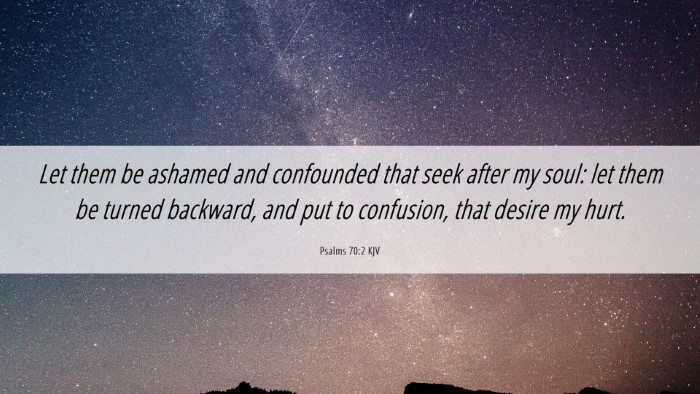 Picture 06 - Psalms 70:2 KJV Desktop Wallpaper - Let them be ashamed and confounded that seek - Desktop Bible Verse Wallpaper
