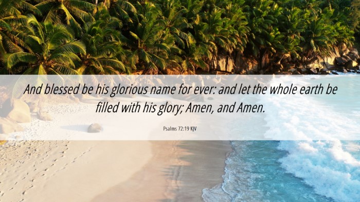 Picture 06 - Psalms 72:19 KJV Desktop Wallpaper - And blessed be his glorious name for ever: and - Desktop Bible Verse Wallpaper