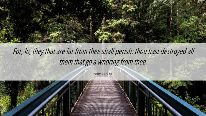 Picture 06 - Psalms 73:27 KJV Desktop Wallpaper - For, lo, they that are far from thee shall - Desktop Bible Verse Wallpaper