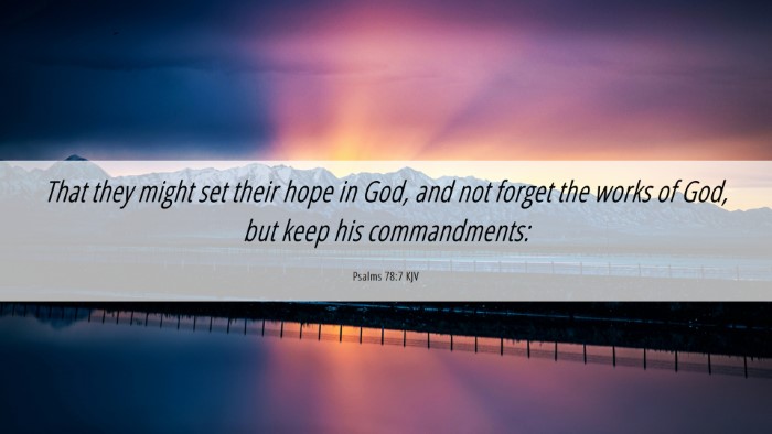 Picture 06 - Psalms 78:7 KJV Desktop Wallpaper - That they might set their hope in God, and not - Desktop Bible Verse Wallpaper