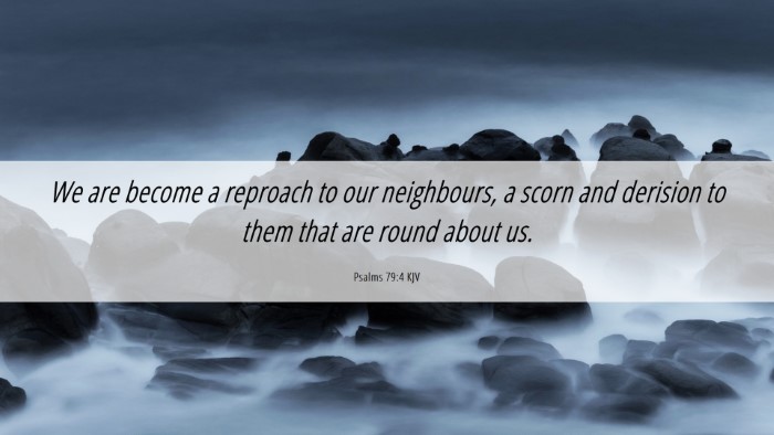 Picture 06 - Psalms 79:4 KJV Desktop Wallpaper - We are become a reproach to our neighbours, a - Desktop Bible Verse Wallpaper