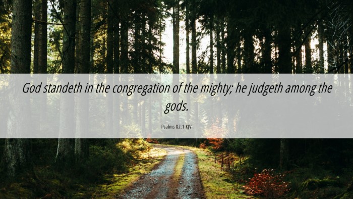 Picture 06 - Psalms 82:1 KJV Desktop Wallpaper - God standeth in the congregation of the mighty; - Desktop Bible Verse Wallpaper