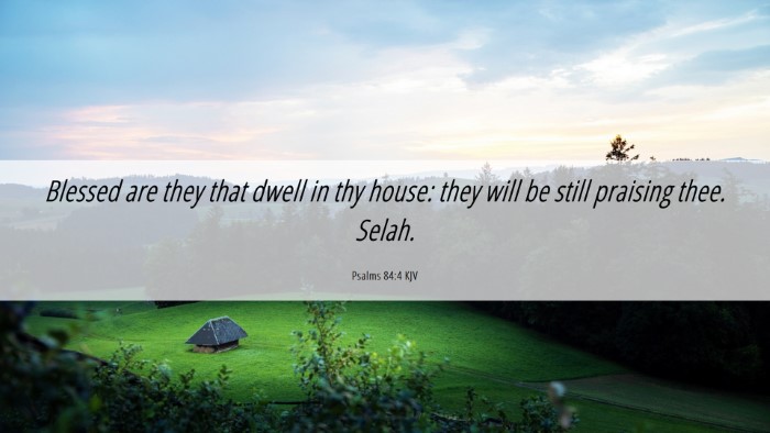 Picture 06 - Psalms 84:4 KJV Desktop Wallpaper - Blessed are they that dwell in thy house: they - Desktop Bible Verse Wallpaper