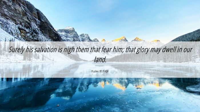 Picture 06 - Psalms 85:9 KJV Desktop Wallpaper - Surely his salvation is nigh them that fear him; - Desktop Bible Verse Wallpaper