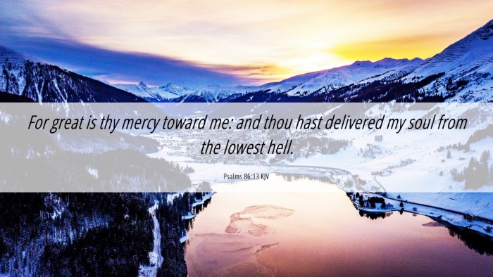 Picture 06 - Psalms 86:13 KJV Desktop Wallpaper - For great is thy mercy toward me: and thou hast - Desktop Bible Verse Wallpaper