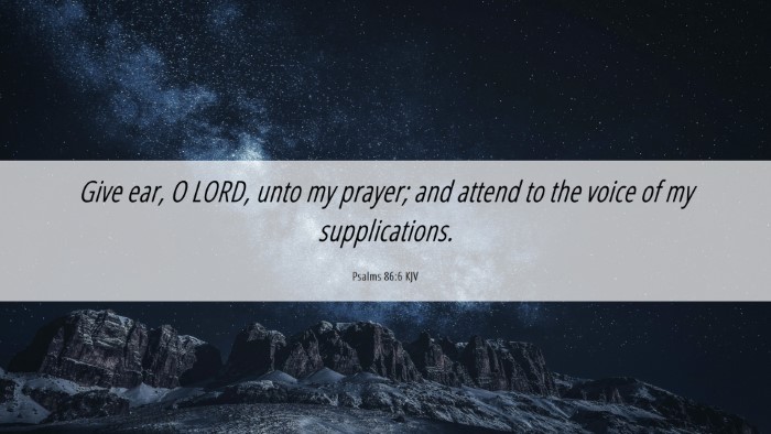 Picture 06 - Psalms 86:6 KJV Desktop Wallpaper - Give ear, O LORD, unto my prayer; and attend to - Desktop Bible Verse Wallpaper