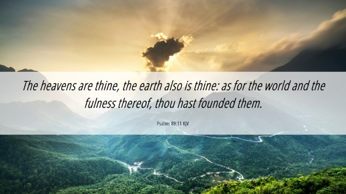 Picture 06 - Psalms 89:11 KJV Desktop Wallpaper - The heavens are thine, the earth also is thine: - Desktop Bible Verse Wallpaper