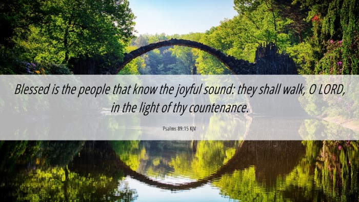 Picture 06 - Psalms 89:15 KJV Desktop Wallpaper - Blessed is the people that know the joyful sound: - Desktop Bible Verse Wallpaper