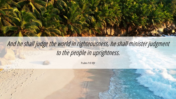 Picture 06 - Psalms 9:8 KJV Desktop Wallpaper - And he shall judge the world in righteousness, he - Desktop Bible Verse Wallpaper