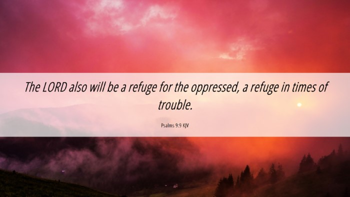 Picture 06 - Psalms 9:9 KJV Desktop Wallpaper - The LORD also will be a refuge for the oppressed, - Desktop Bible Verse Wallpaper