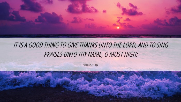 Picture 06 - Psalms 92:1 KJV Desktop Wallpaper - IT IS A GOOD THING TO GIVE THANKS UNTO THE LORD, - Desktop Bible Verse Wallpaper