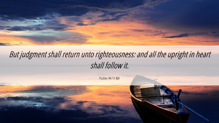 Picture 06 - Psalms 94:15 KJV Desktop Wallpaper - But judgment shall return unto righteousness: and - Desktop Bible Verse Wallpaper