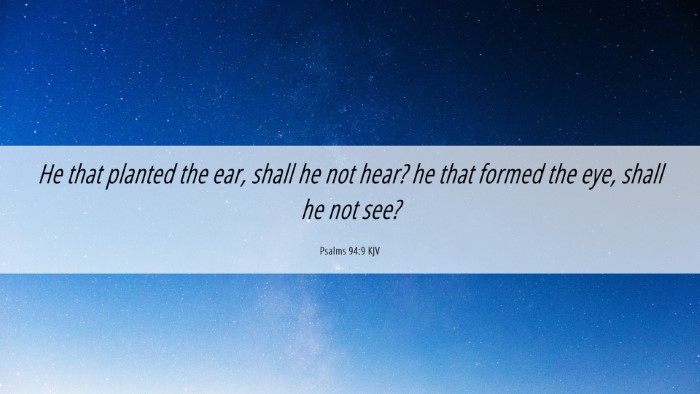 Picture 06 - Psalms 94:9 KJV Desktop Wallpaper - He that planted the ear, shall he not hear? he - Desktop Bible Verse Wallpaper