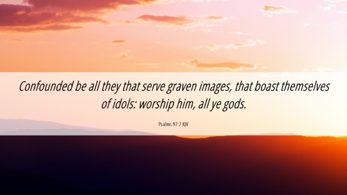 Picture 06 - Psalms 97:7 KJV Desktop Wallpaper - Confounded be all they that serve graven images, - Desktop Bible Verse Wallpaper