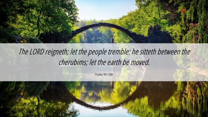 Picture 06 - Psalms 99:1 KJV Desktop Wallpaper - The LORD reigneth; let the people tremble: he - Desktop Bible Verse Wallpaper