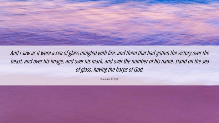 Picture 06 - Revelation 15:2 KJV Desktop Wallpaper - And I saw as it were a sea of glass mingled with - Desktop Bible Verse Wallpaper