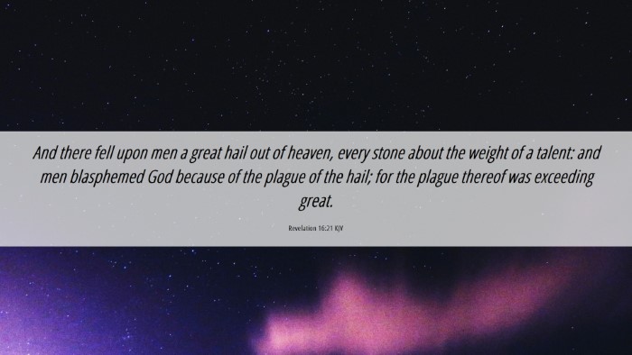 Picture 06 - Revelation 16:21 KJV Desktop Wallpaper - And there fell upon men a great hail out of - Desktop Bible Verse Wallpaper