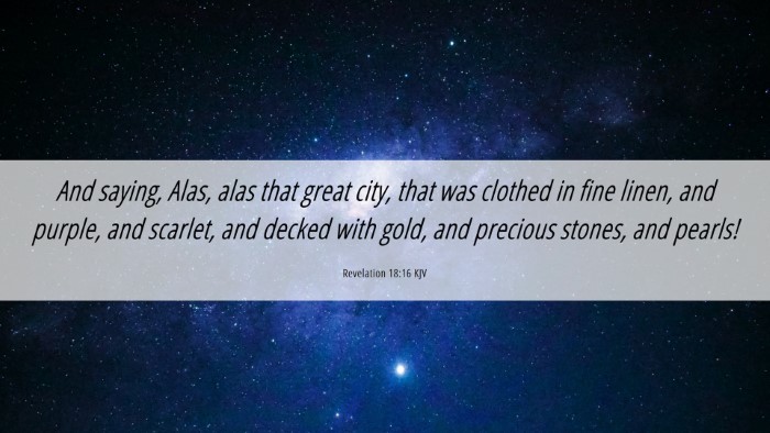 Picture 06 - Revelation 18:16 KJV Desktop Wallpaper - And saying, Alas, alas that great city, that was - Desktop Bible Verse Wallpaper