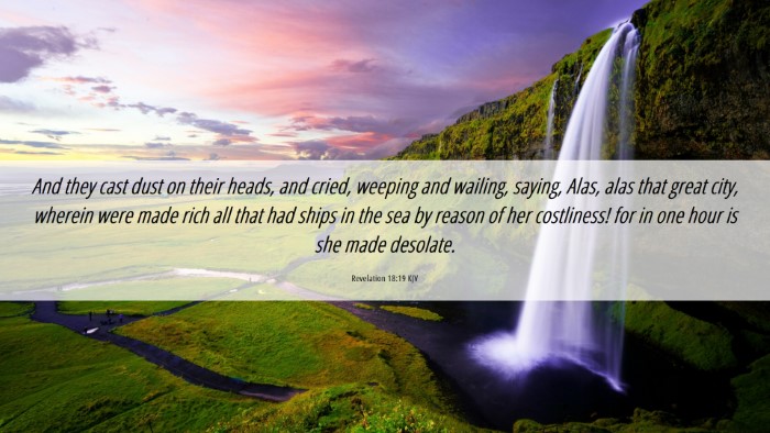 Picture 06 - Revelation 18:19 KJV Desktop Wallpaper - And they cast dust on their heads, and cried, - Desktop Bible Verse Wallpaper