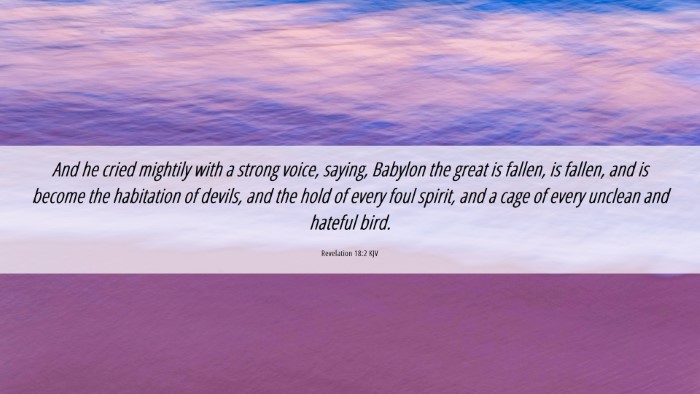 Picture 06 - Revelation 18:2 KJV Desktop Wallpaper - And he cried mightily with a strong voice, - Desktop Bible Verse Wallpaper