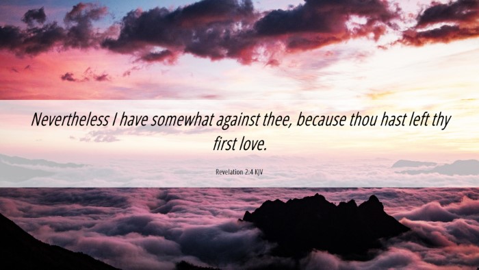Picture 06 - Revelation 2:4 KJV Desktop Wallpaper - Nevertheless I have somewhat against thee, - Desktop Bible Verse Wallpaper