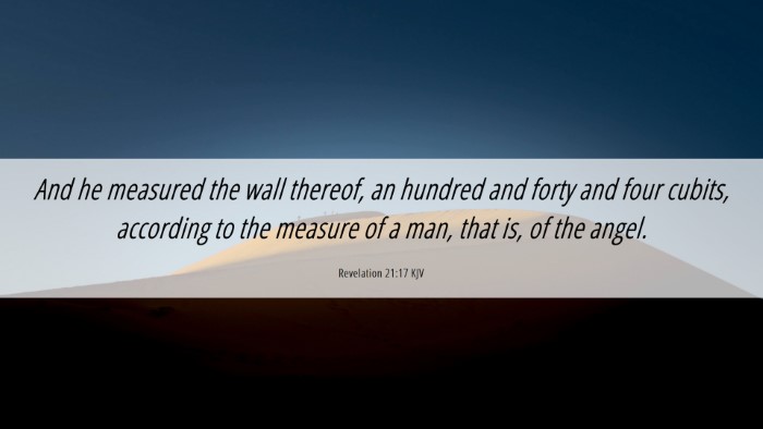 Picture 06 - Revelation 21:17 KJV Desktop Wallpaper - And he measured the wall thereof, an hundred and - Desktop Bible Verse Wallpaper
