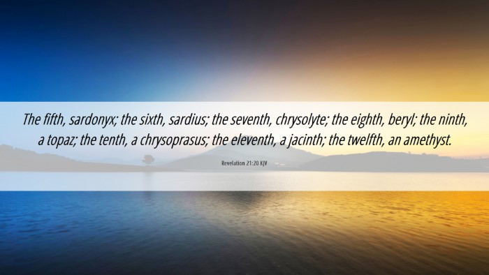 Picture 06 - Revelation 21:20 KJV Desktop Wallpaper - The fifth, sardonyx; the sixth, sardius; the - Desktop Bible Verse Wallpaper